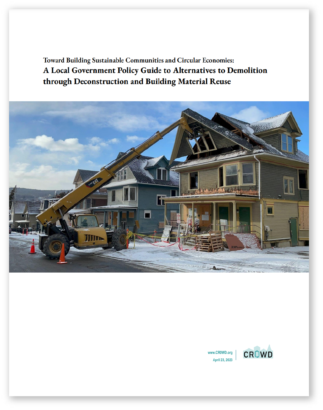 Image showing cover of the Toward Building Sustainable Communities and Circular Economies: A Local Government Policy Guide to Alternatives to Demolition through Deconstruction and Building Material Reuse